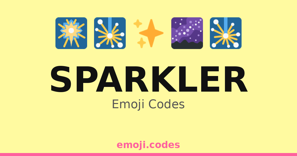 Sparkler Emoji Codes 🍾 — 316 Combinations to Copy & Paste