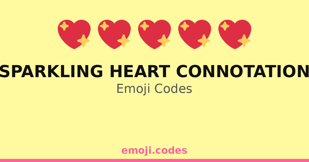 Sparkling Heart Connotation Emoji Codes 🍾 — 225 Combinations to Copy ...