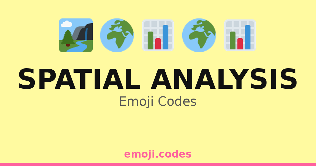 Spatial Analysis Emoji Codes 🌌📈📊 — 213 Combinations to Copy & Paste