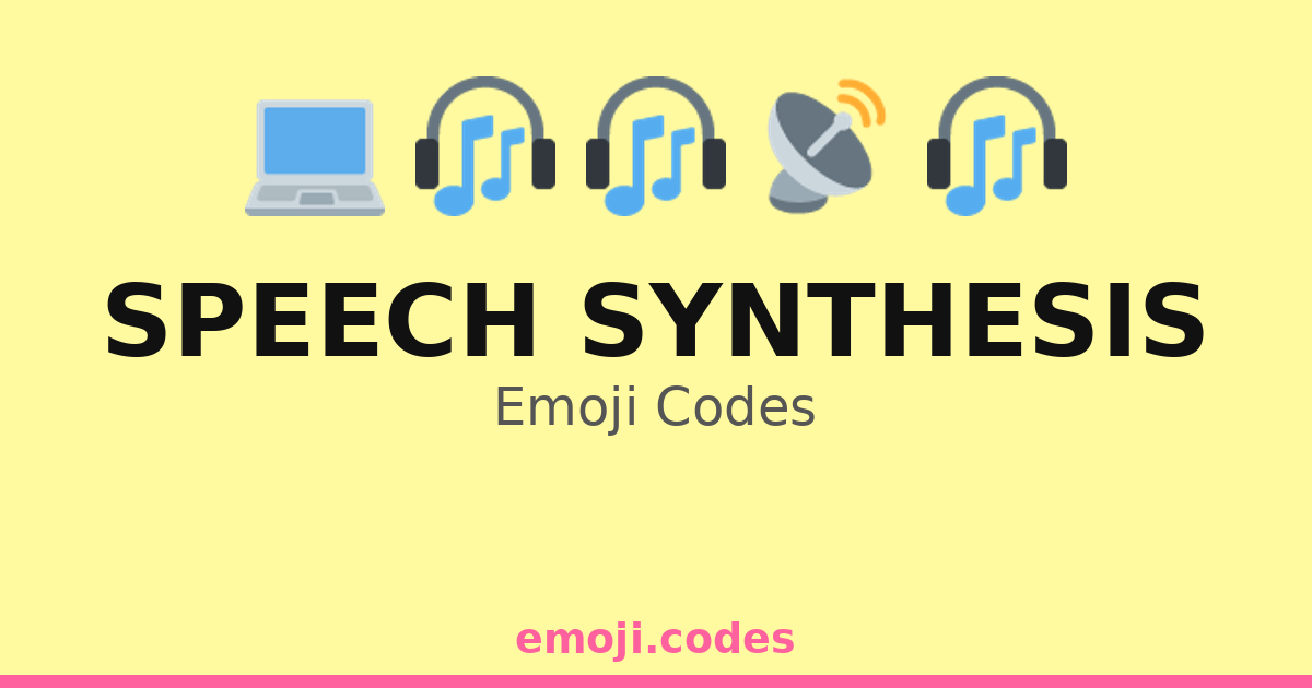 Speech Synthesis Emoji Codes 🎤🗣️📡🤖 — 197 Combinations to Copy & Paste