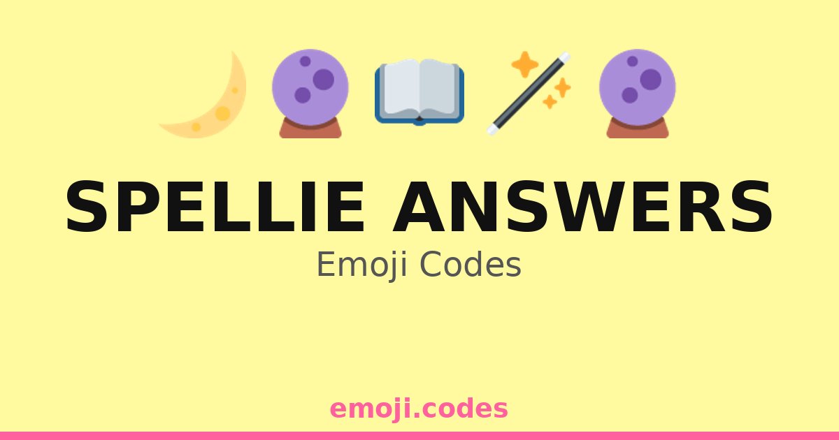 Spellie Spellie Answers Emoji Codes 🌌📚🔮 — 46 Combinations to Copy & Paste