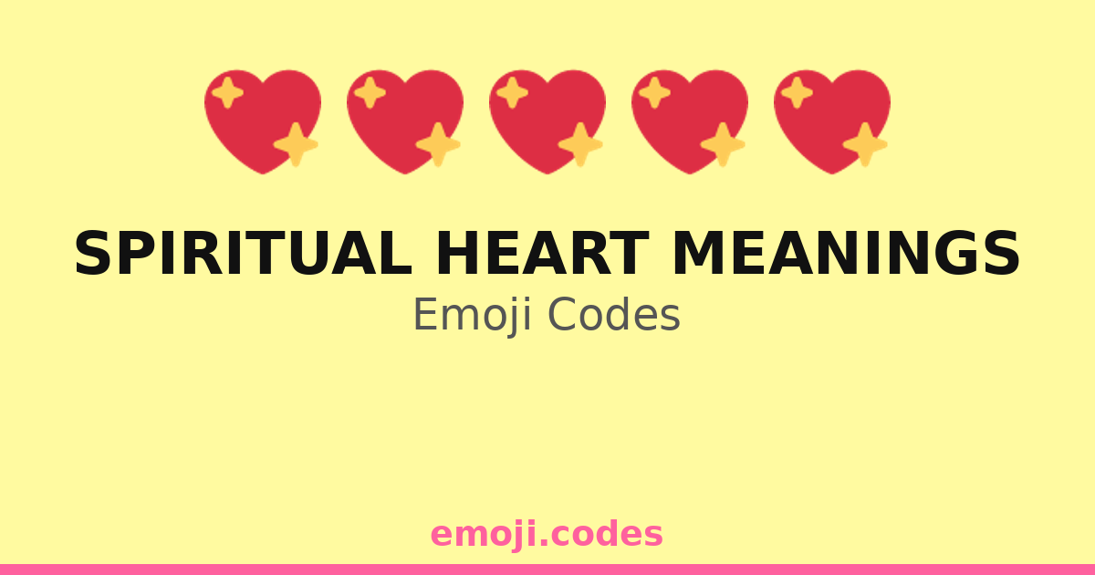 Spiritual Heart Meanings Emoji Codes ๐๐๐ โ 199 Combinations to Copy & Paste