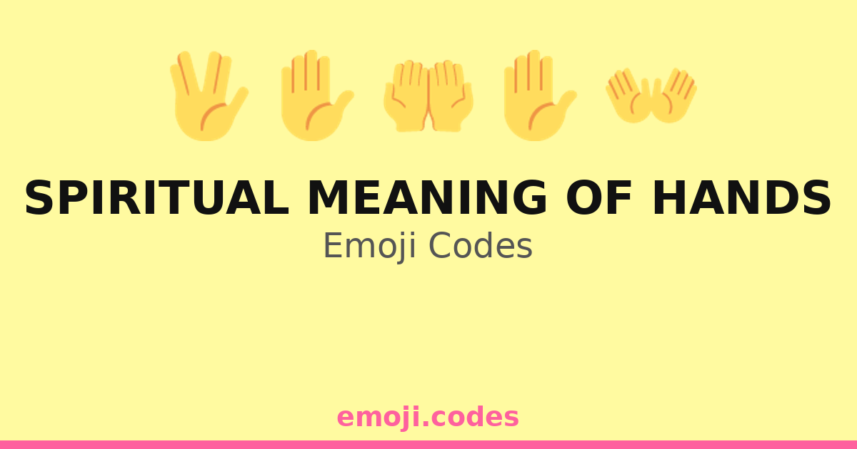 Spiritual Meaning Of Hands Emoji Codes 👋🌊🦄 — 54 Combinations to Copy ...