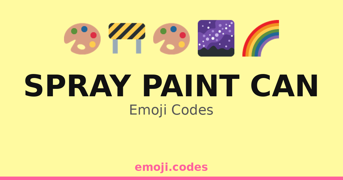 Spray Paint Can Emoji Codes 🌆🚧🎨🖌️ — 103 Combinations to Copy & Paste