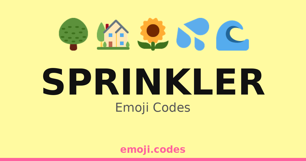 Sprinker Code Sprinkler Emoji Codes 🕔 — 326 Combinations to Copy & Paste