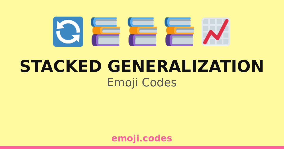 Stacked Generalization Emoji Codes 📈📉📊🧠💡 — 81 Combinations to Copy & Paste