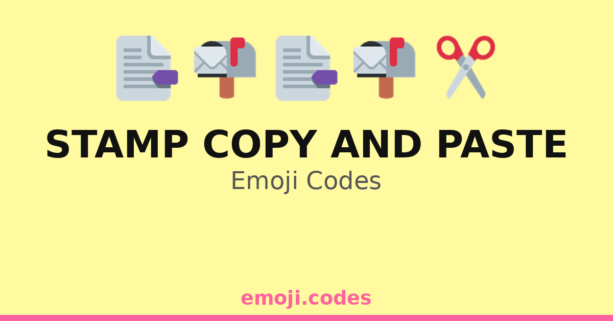 Stamp Copy And Paste Emoji Codes 📄📋📮🖨️📬 — 500 Combinations to Copy & Paste