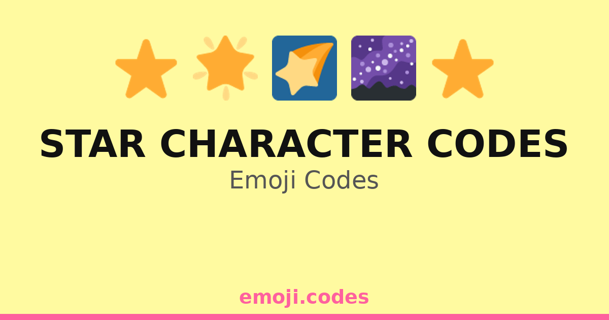 Star Character Codes Emoji Codes 🌌 🌠⭐ — 341 Combinations to Copy & Paste