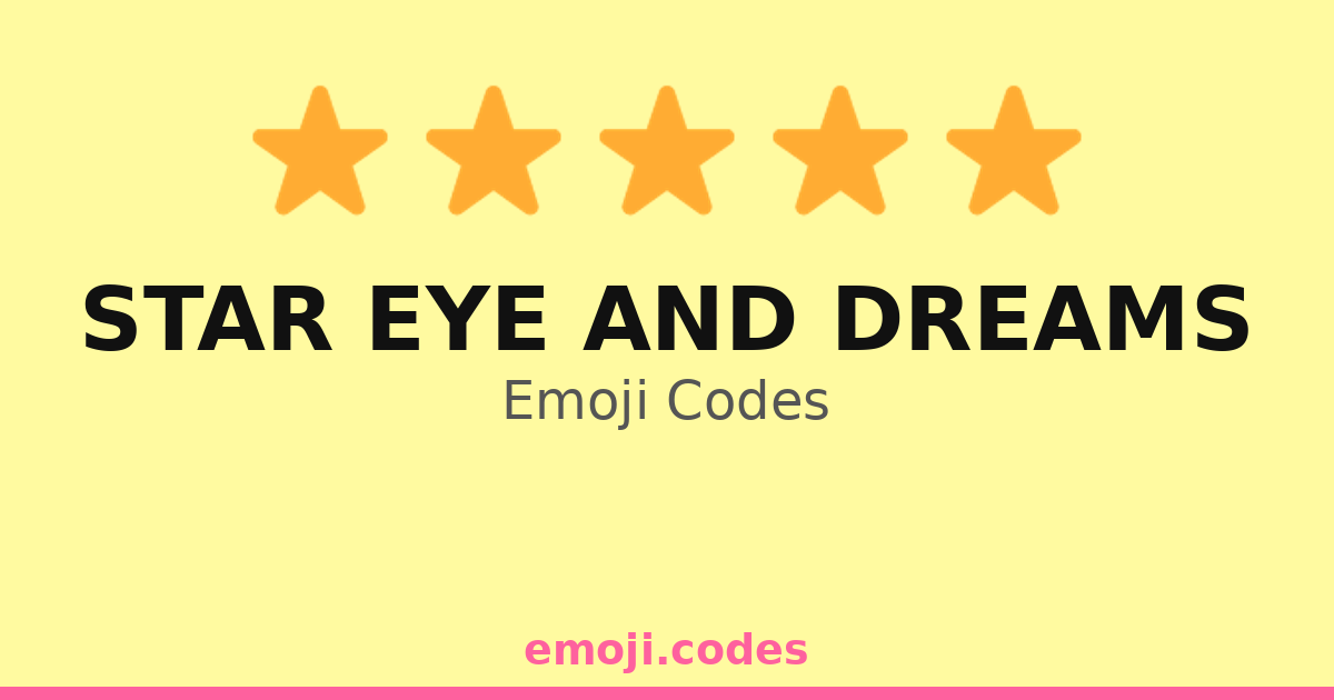 Star Eye And Dreams Emoji Codes 🌌🌟💭👀 — 189 Combinations to Copy & Paste
