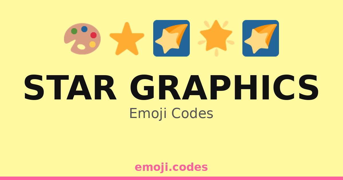Star Graphics Emoji Codes 🌌 ⭐🎇 — 197 Combinations to Copy & Paste