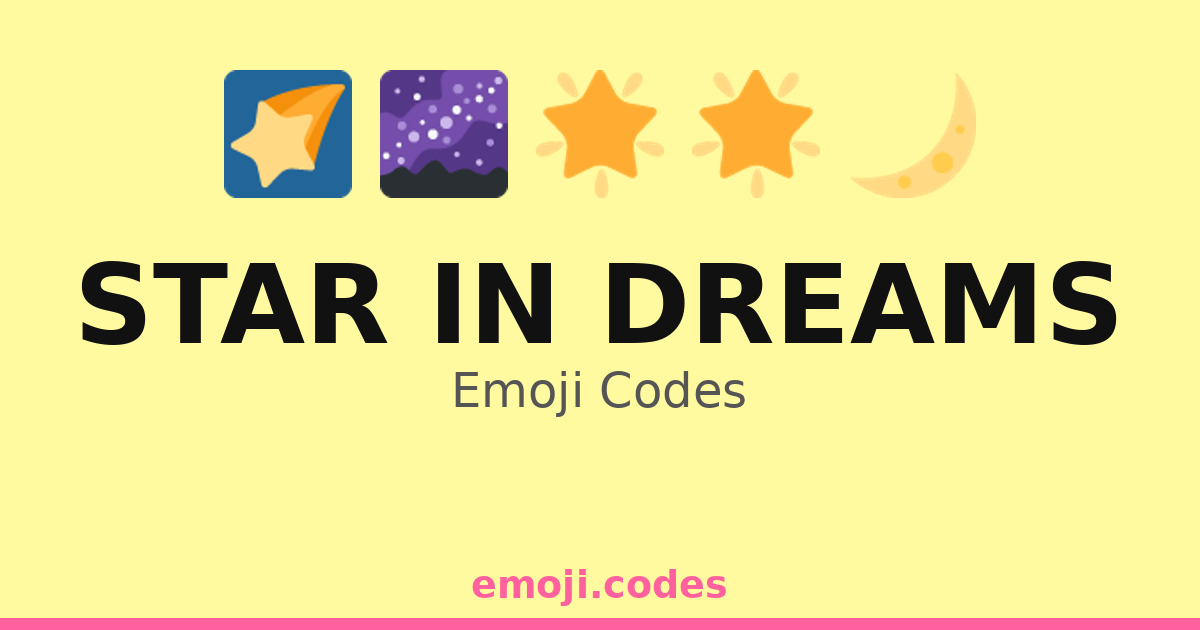 Star In Dreams Emoji Codes 🌌🌙⭐💤 — 230 Combinations to Copy & Paste