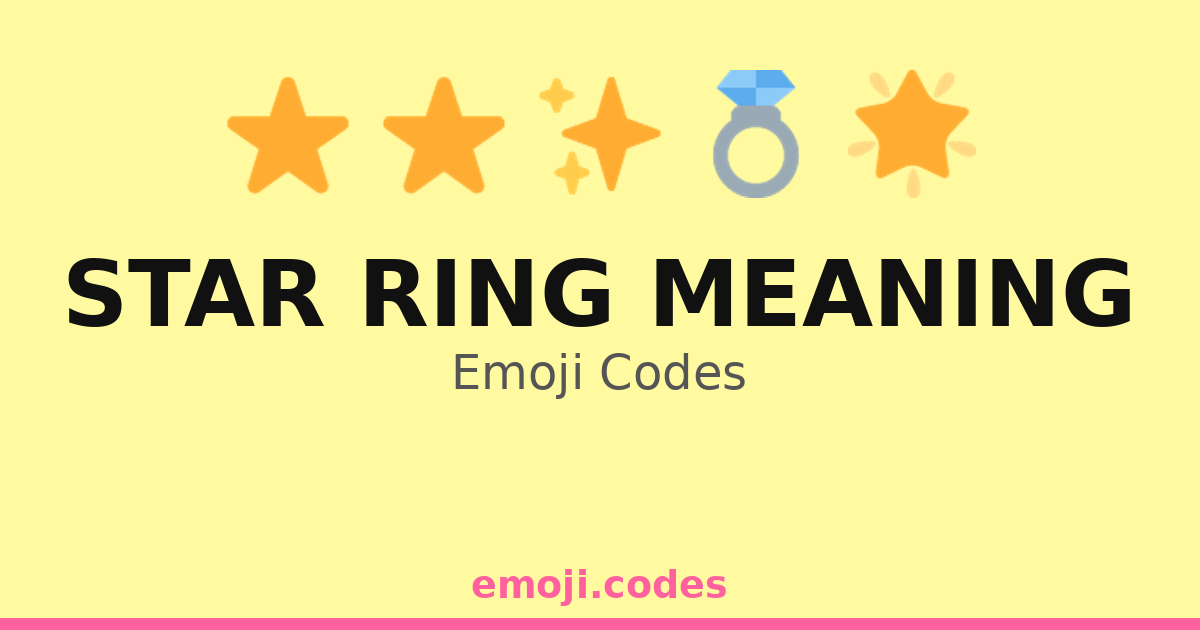 Star Ring Meaning Emoji Codes ๐๐๐ โ 35 Combinations to Copy & Paste