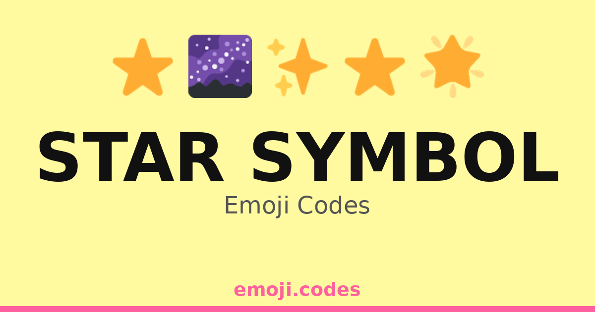 Star Symbol Emoji Codes 🌌🌟⭐🎇🌙 — 218 Combinations to Copy & Paste