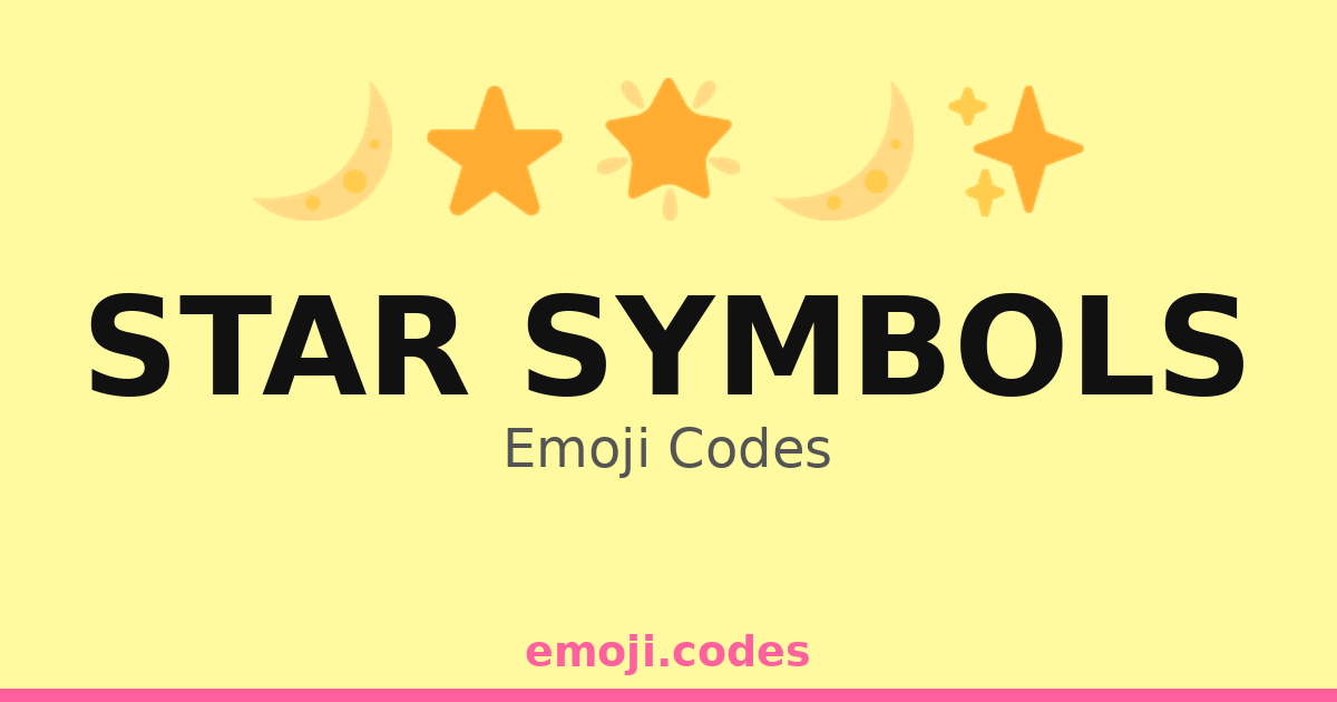Star Symbols Emoji Codes 🌌🌙⭐🌟🌠 — 244 Combinations to Copy & Paste
