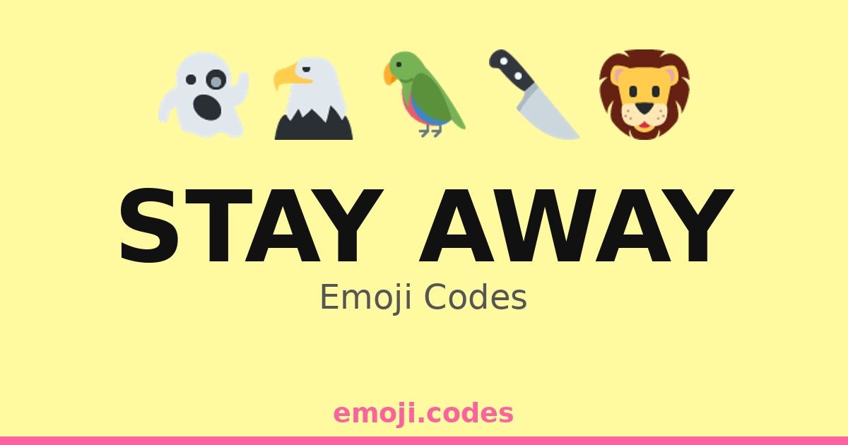 Stay Away Emoji Codes ๐๐ท โ 87 Combinations to Copy & Paste
