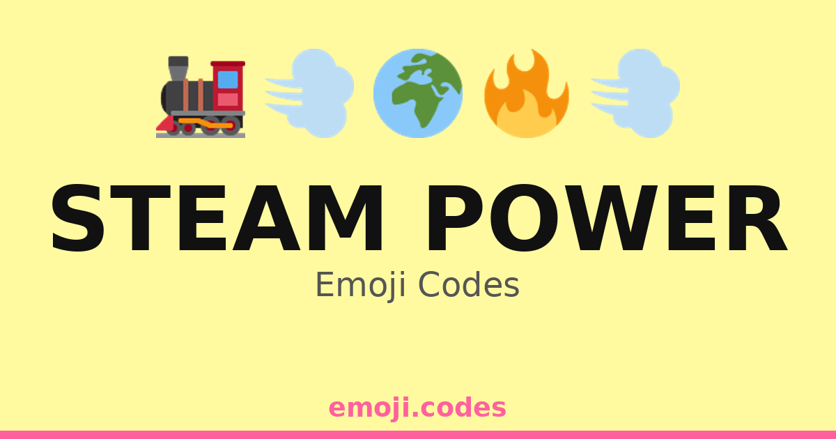 Steam Power Emoji Codes ๐๐จ๐ โ 219 Combinations to Copy & Paste