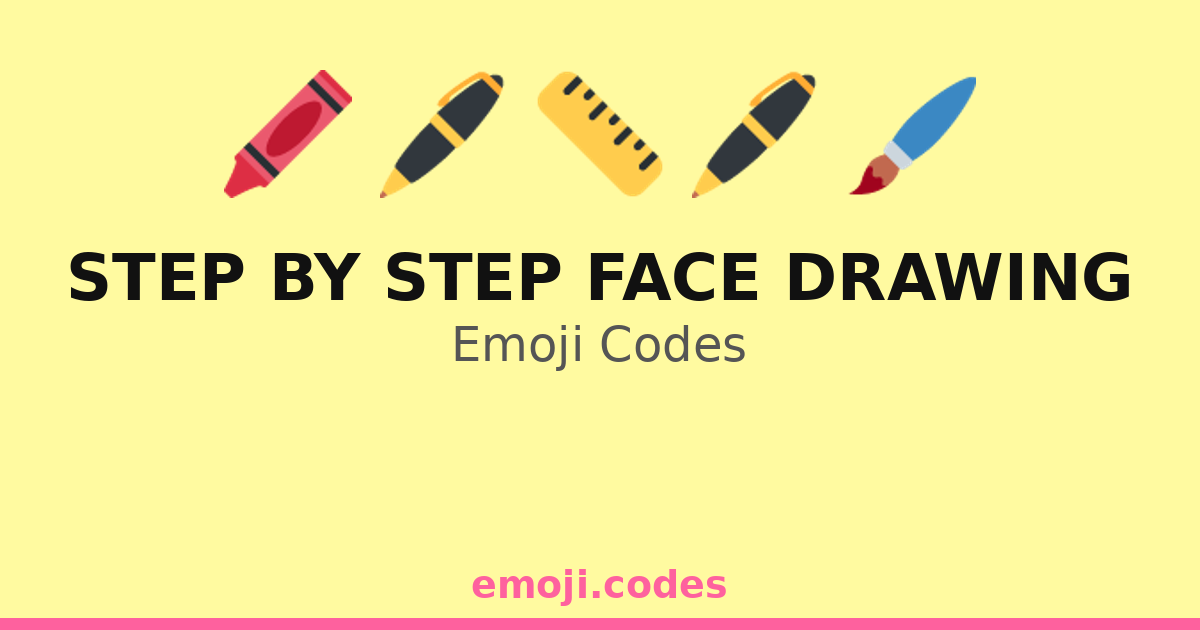 Step By Step Face Drawing Emoji Codes 🎨👤🖌️👄 — 160 Combinations to Copy ...