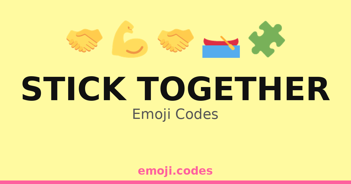 Code Stick Stick Together Emoji Codes 💪🤝 — 239 Combinations to Copy & Paste