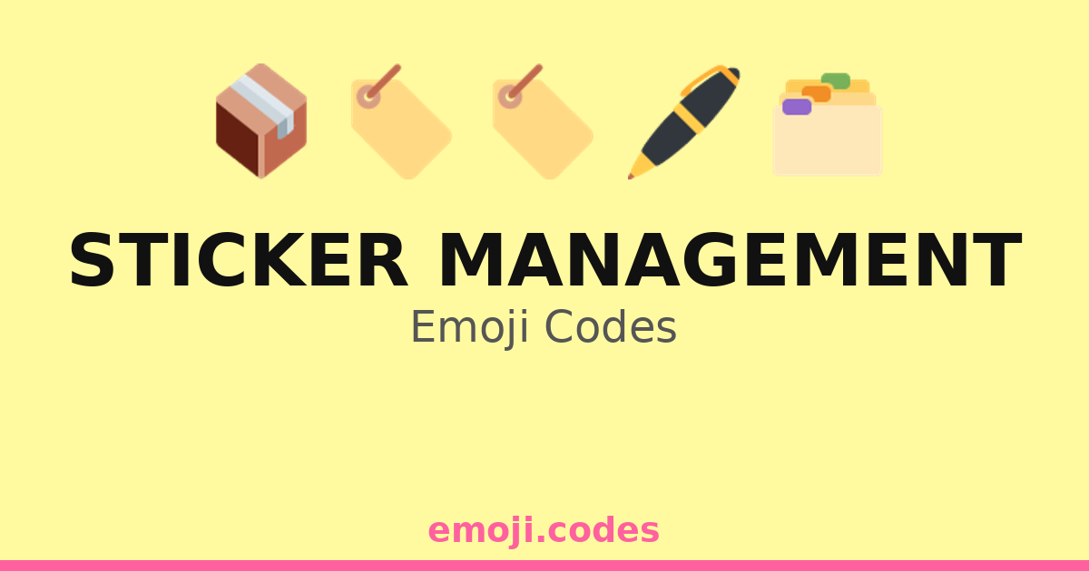 Sticker Management Emoji Codes 🏷️📌📦 — 12 Combinations to Copy & Paste