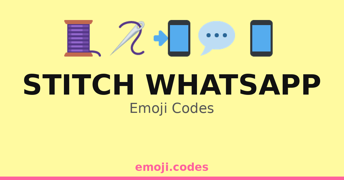 Stitch Whatsapp Emoji Codes 💬📱🧵 ️ — 41 Combinations to Copy & Paste