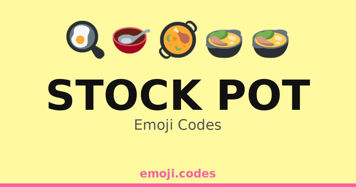 Stock Pot Emoji Codes ๐๐๐ฅฉ๐ณ โ 269 Combinations to Copy & Paste