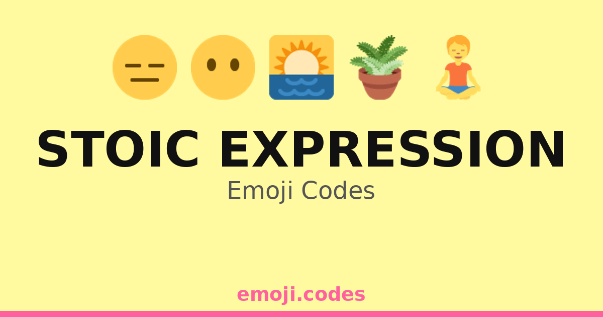 Stoic Expression Emoji Codes 🌅🌄🧗 — 50 Combinations to Copy & Paste