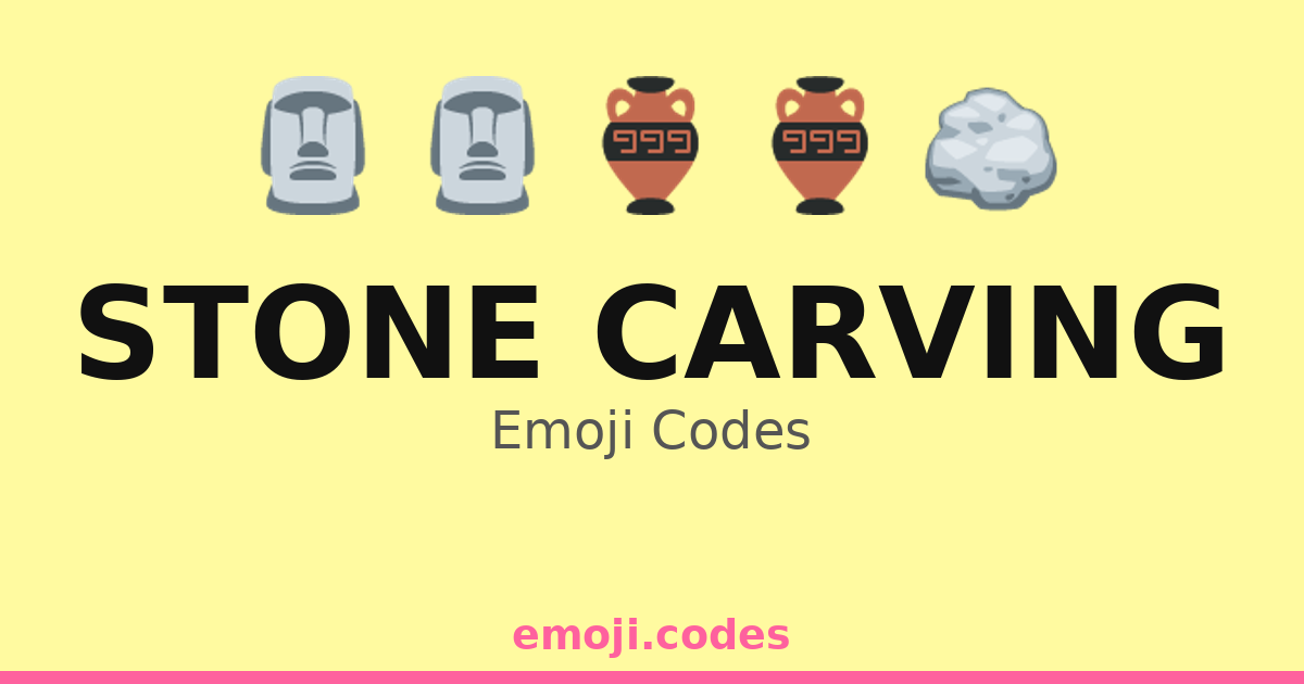 Stone Using Code Stone Carving Emoji Codes 🏛️🗿🔨🪨 — 316 Combinations to Copy & Paste