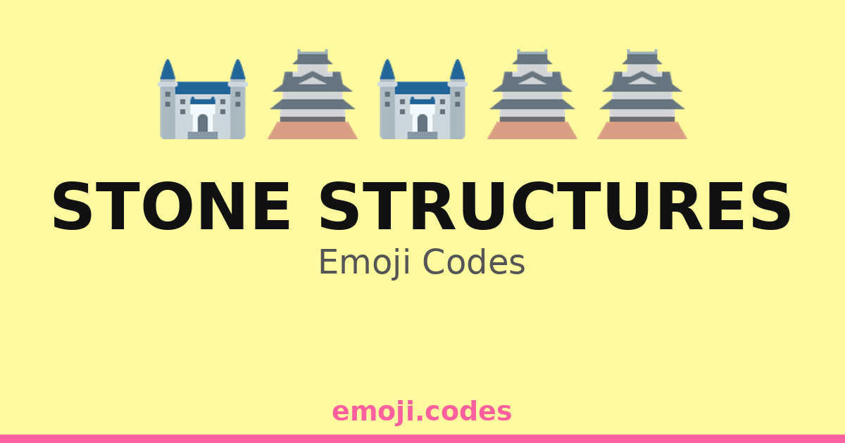Stone Structures Emoji Codes 🏔️🏯🪨 — 164 Combinations to Copy & Paste