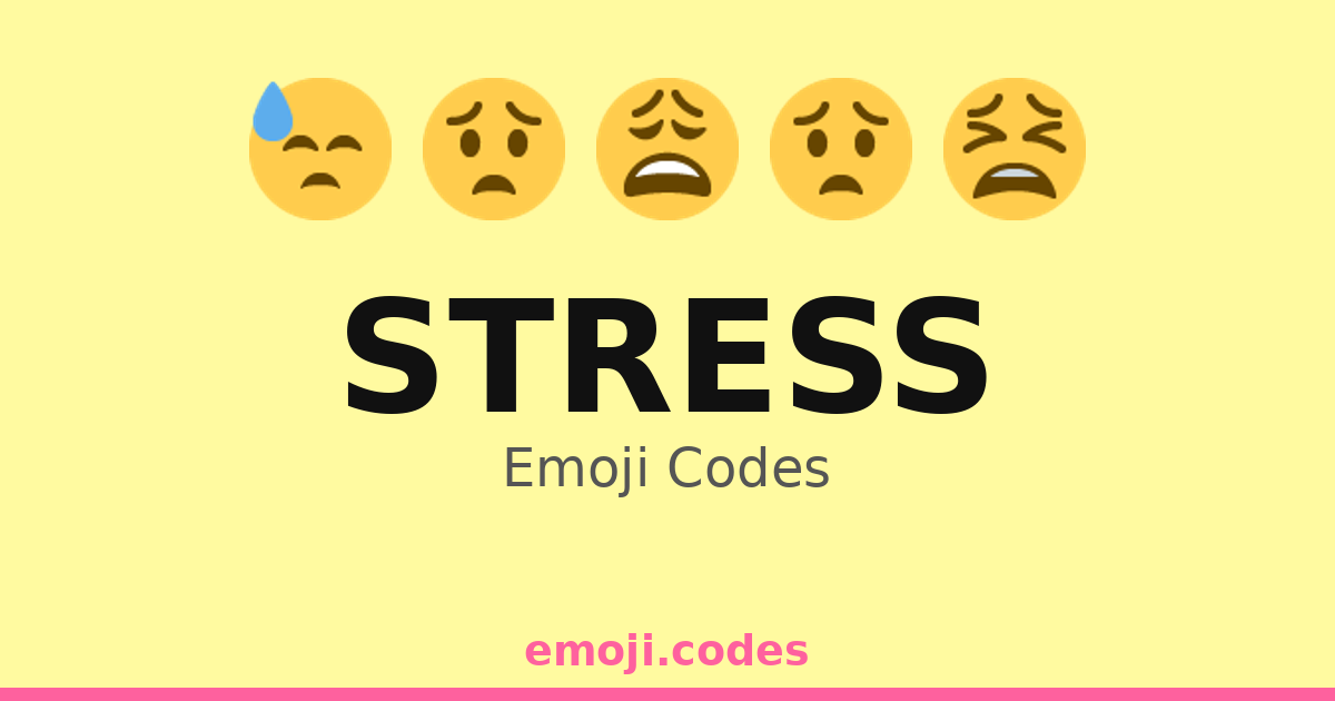 Stress Emoji Codes 😓🎧 — 341 Combinations to Copy & Paste