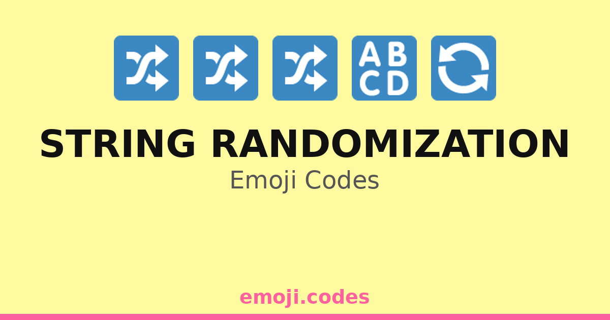 String Randomization Emoji Codes 🎭🔀🎨 — 167 Combinations to Copy & Paste