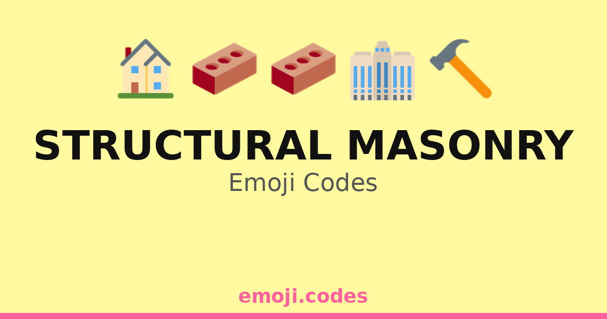 Structural Masonry Emoji Codes 🏗️🧱🏛️🔧 — 122 Combinations to Copy & Paste