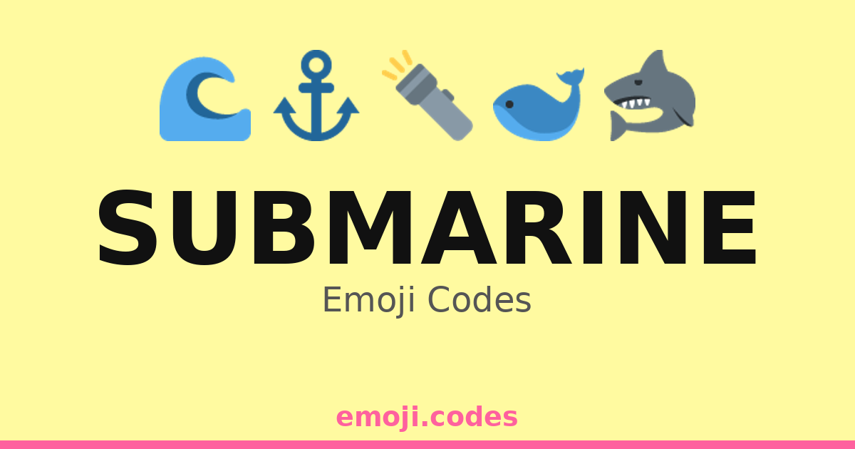 Submarine Emoji Codes 🌊🏴‍☠️⚓ — 477 Combinations to Copy & Paste