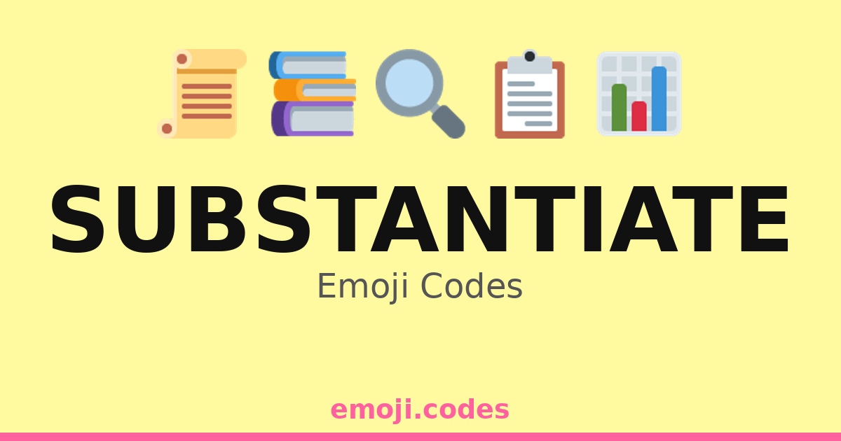 Substantiate Emoji Codes 📊📜💡 — 238 Combinations to Copy & Paste