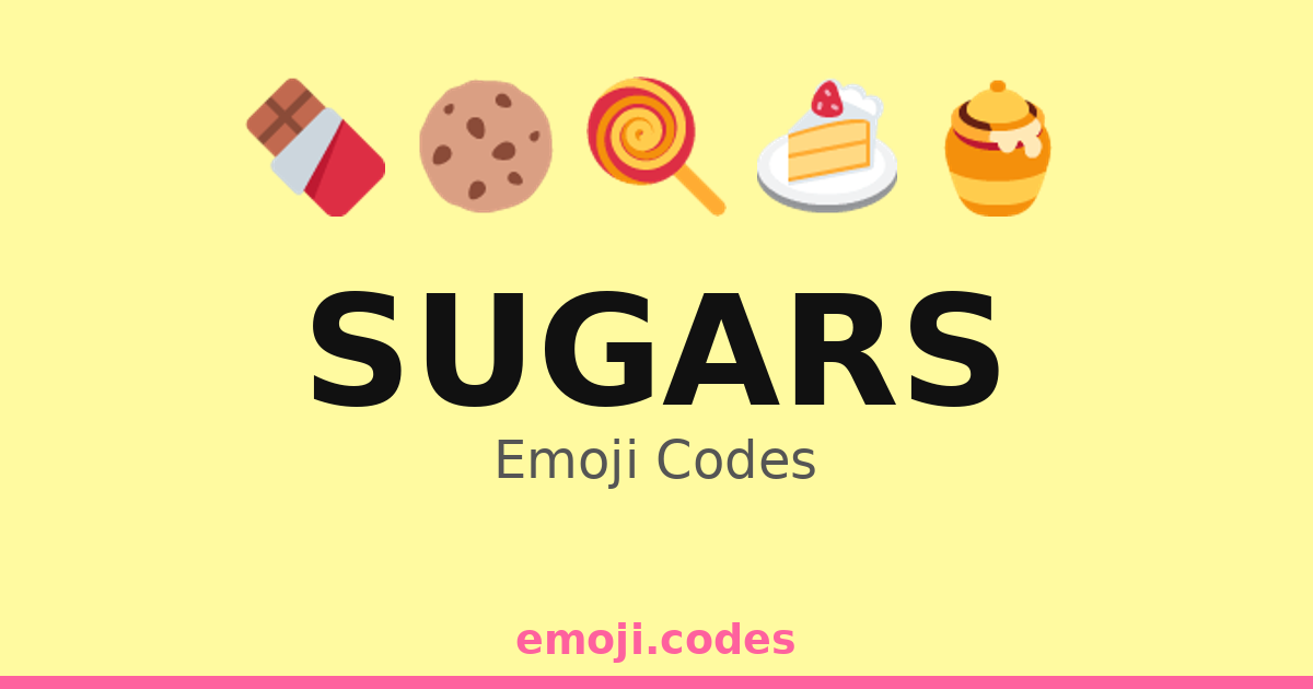 Sugars Emoji Codes πͺπ©π«π§ β 134 Combinations to Copy & Paste