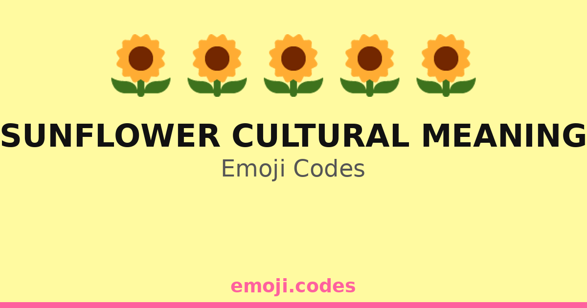 Sunflower Cultural Meaning Emoji Codes 🌻🌍🌸 — 158 Combinations to Copy ...