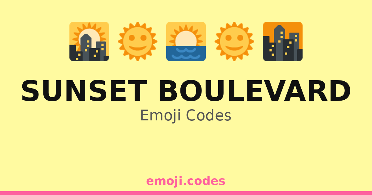 Sunset Boulevard Emoji Codes π
π΄πΈ β 121 Combinations to Copy & Paste