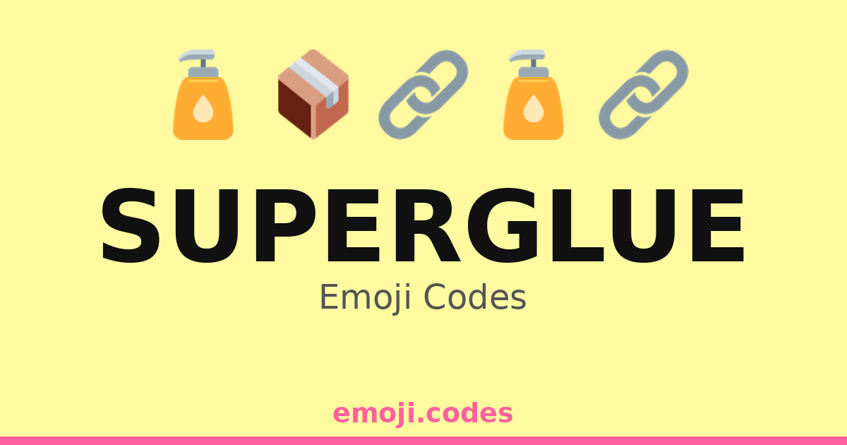 Superglue Emoji Codes 📦🔗🔒 — 106 Combinations to Copy & Paste