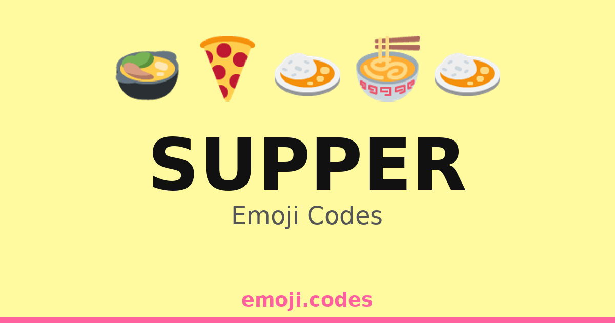 Supper Emoji Codes ππ½οΈπ· β 275 Combinations to Copy & Paste