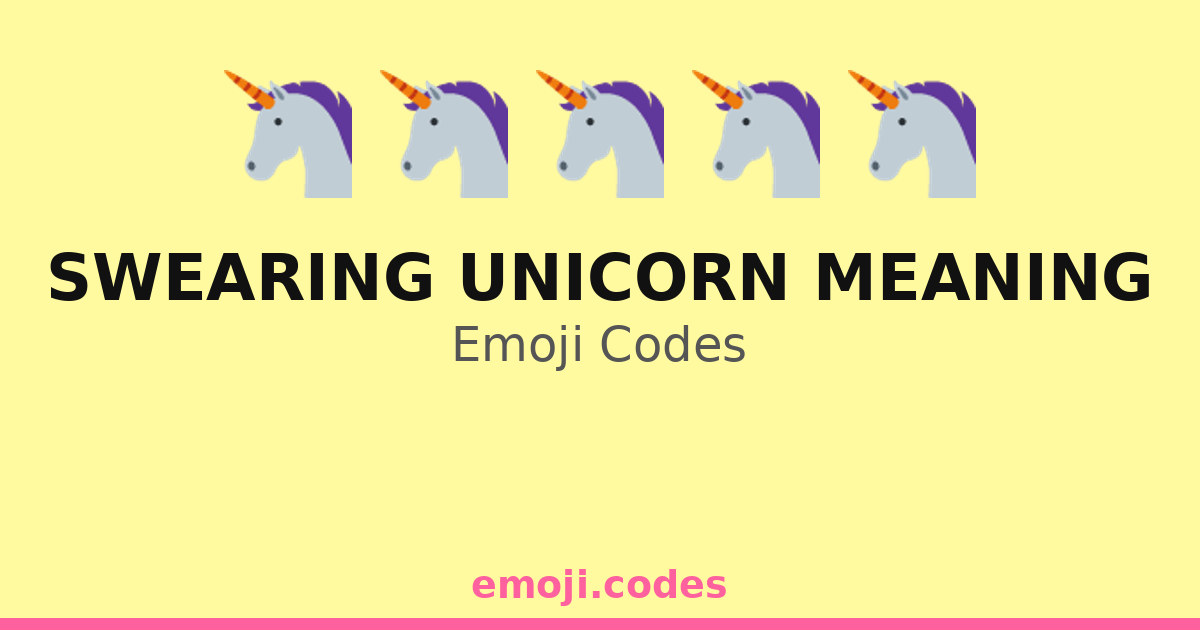 Swearing Unicorn Meaning Emoji Codes 🦄🌈💖💢 — 133 Combinations to Copy ...