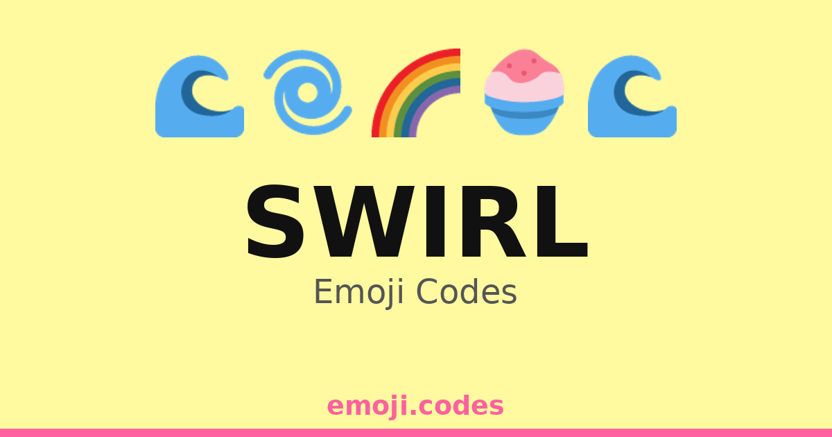 Swirl Emoji Codes 🌀🌈🍭 — 306 Combinations to Copy & Paste