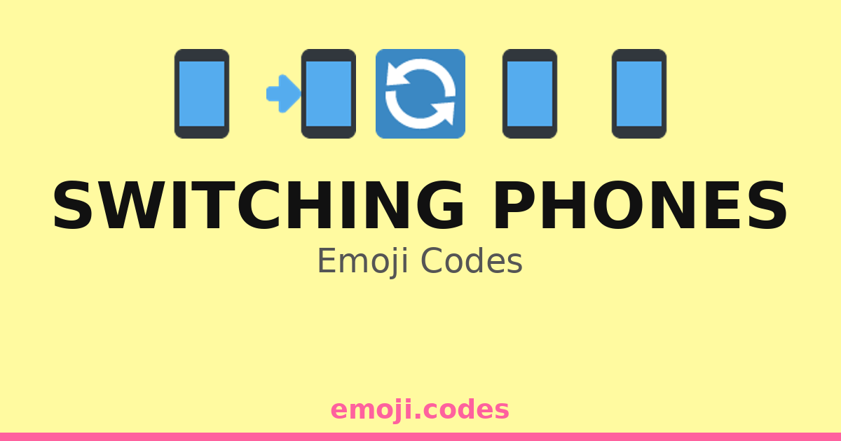 Code Switching Phone Switching Phones Emoji Codes 📱📲🔁🔄 — 189 Combinations to Copy & Paste
