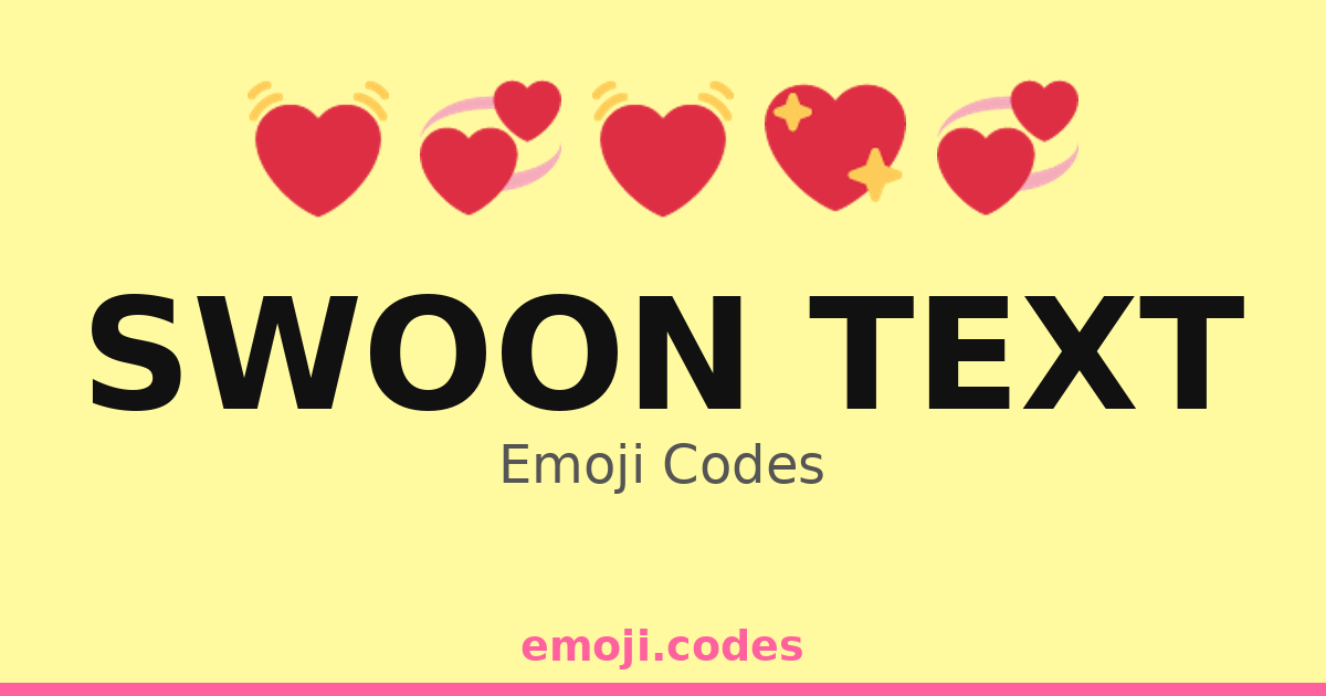 Swoon Text Swoon Text Emoji Codes ๐๐ธโ โ 20 Combinations to Copy & Paste