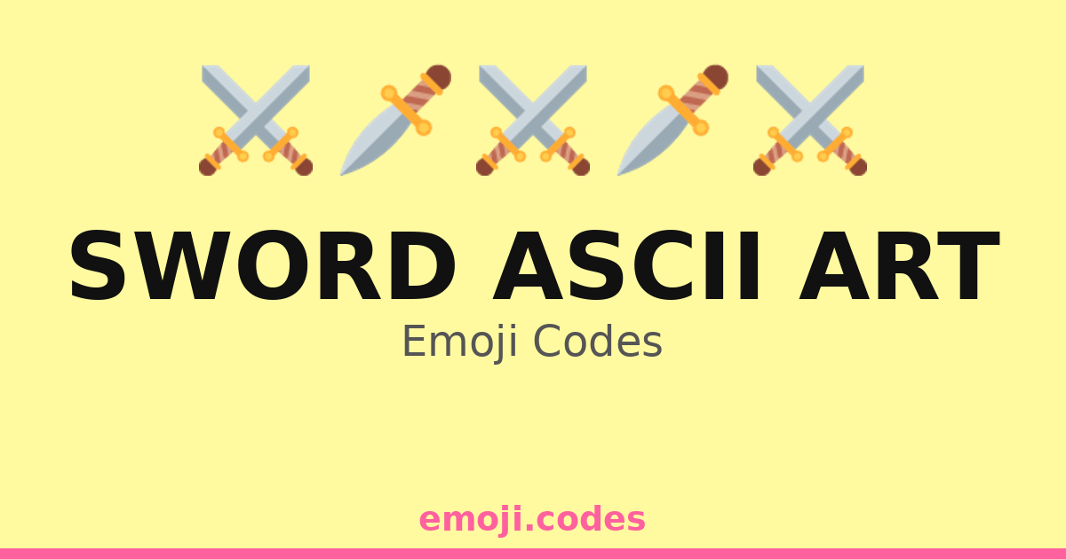 Sword Alt Code Sword Ascii Art Emoji Codes 🏰⚔️🧙♀️ — 92 Combinations to Copy & Paste