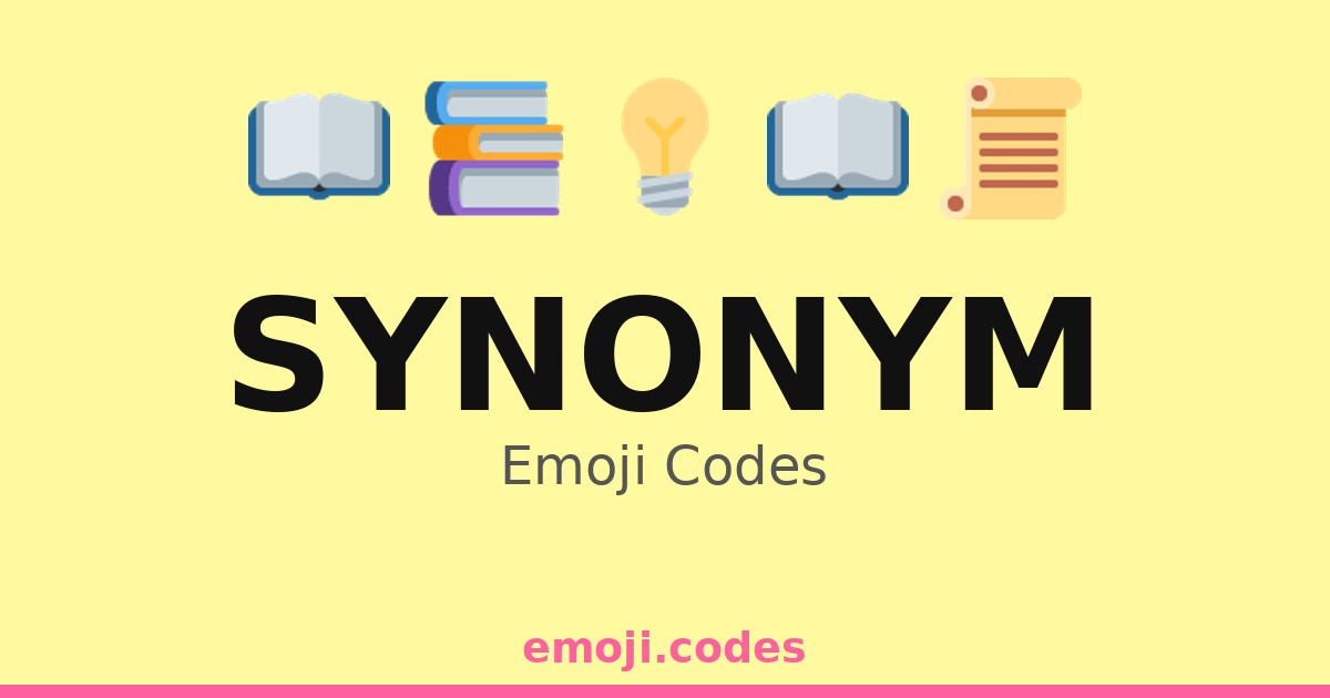 Synonym Emoji Codes 💡📖🔄 — 174 Combinations to Copy & Paste