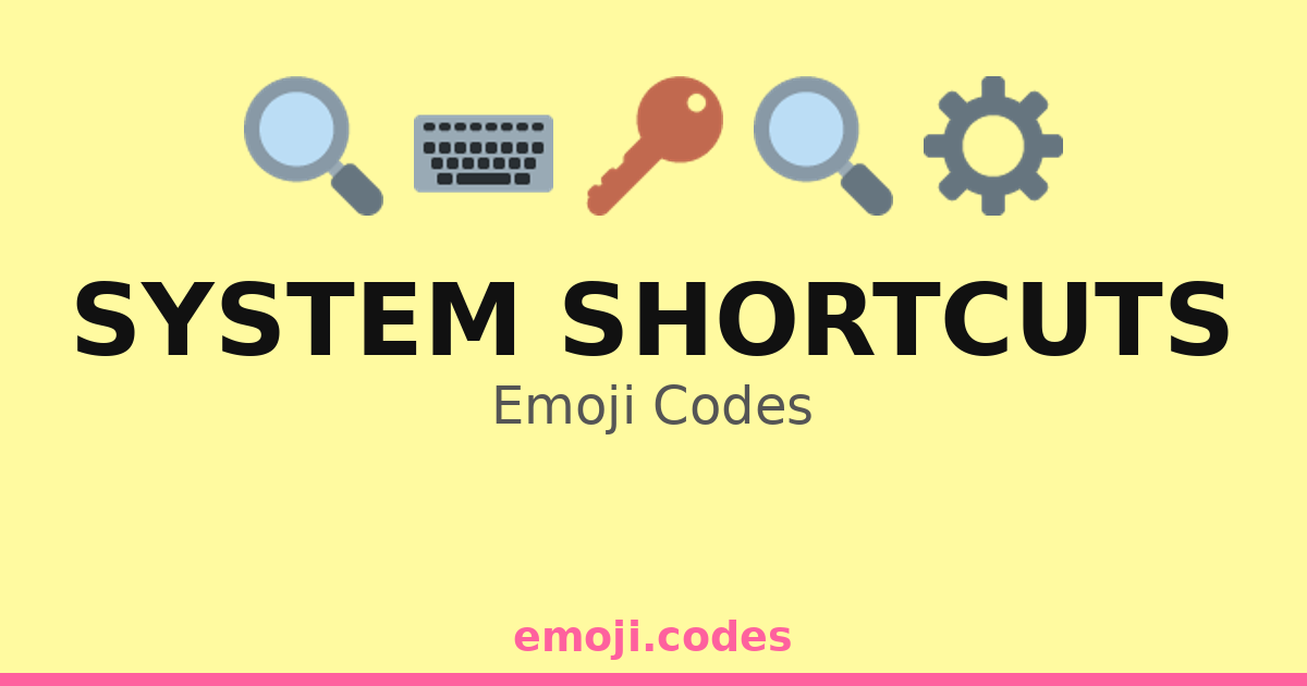 System Shortcuts Emoji Codes 💻📲📱🖥️ — 306 Combinations to Copy & Paste