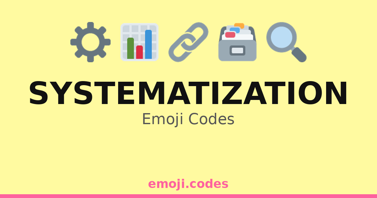 Systematization Emoji Codes 📁📄📋📅 — 195 Combinations to Copy & Paste