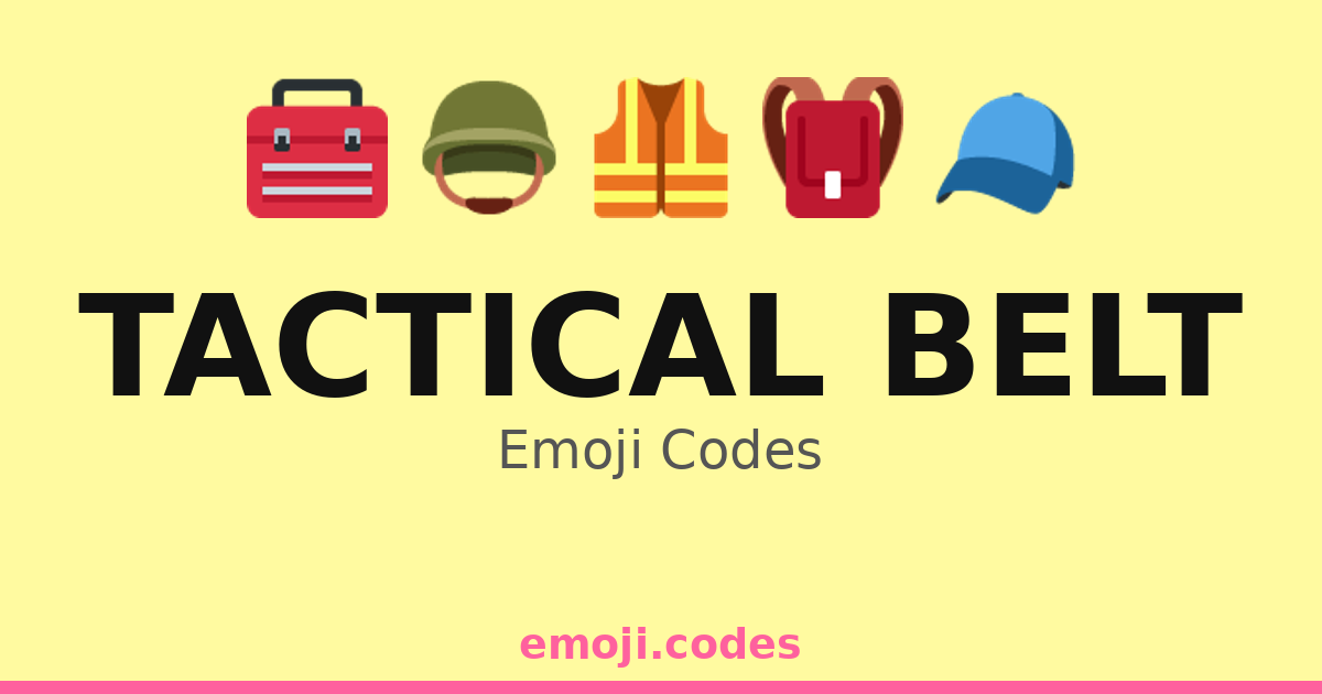 Tactical Belt Emoji Codes ๐๐ฆ๐๏ธ โ 114 Combinations to Copy & Paste