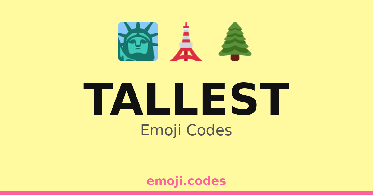 Tallest Emoji Codes 🌲🌳🌴🏞️ — 298 Combinations to Copy & Paste