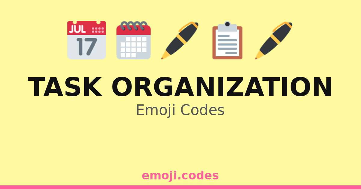 Task Organization Emoji Codes 📅📝📍🗃️ — 313 Combinations to Copy & Paste