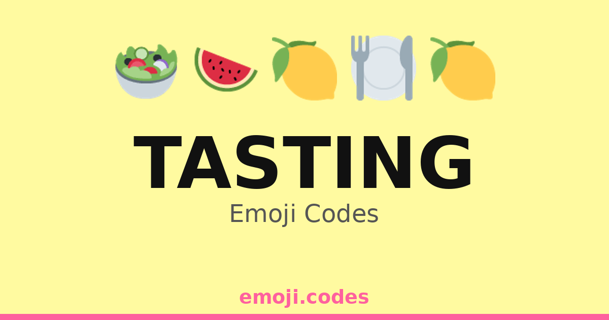 Tasting Emoji Codes 🍉🍌🍍🍓 — 101 Combinations to Copy & Paste